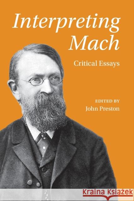 Interpreting Mach: Critical Essays Preston, John 9781108463287