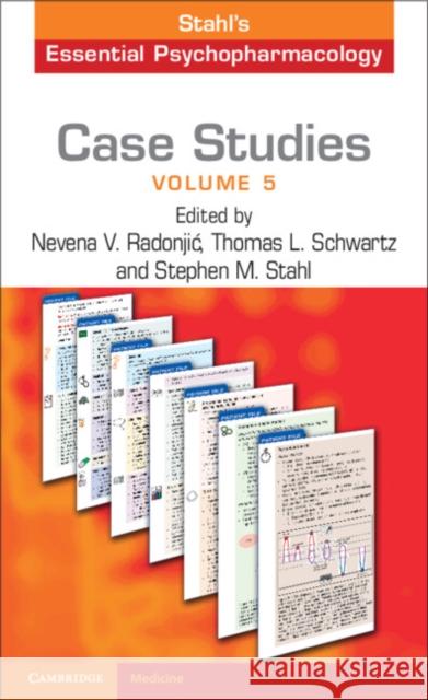 Case Studies: Stahl's Essential Psychopharmacology: Volume 5  9781108463614 Cambridge University Press