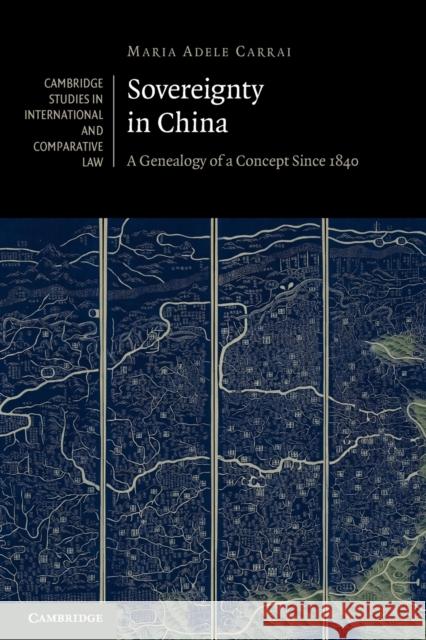 Sovereignty in China: A Genealogy of a Concept Since 1840 Carrai, Maria Adele 9781108463942 Cambridge University Press