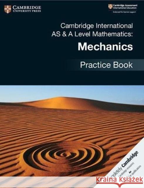 Cambridge International AS & A Level Mathematics: Mechanics Practice Book  9781108464024 Cambridge University Press