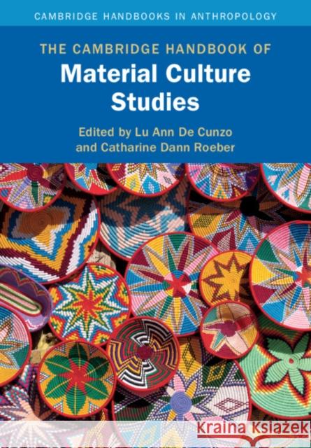 The Cambridge Handbook of Material Culture Studies  9781108465052 Cambridge University Press