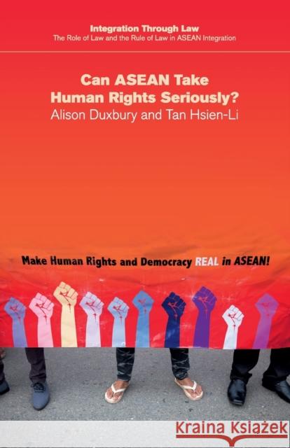 Can ASEAN Take Human Rights Seriously? Alison Duxbury Hsien-Li Tan 9781108465908 Cambridge University Press