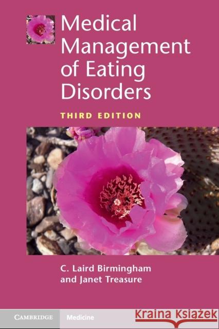 Medical Management of Eating Disorders C. Laird Birmingham Janet Treasure 9781108465991