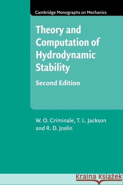 Theory and Computation in Hydrodynamic Stability W. O. Criminale T. L. Jackson R. D. Joslin 9781108466721 Cambridge University Press