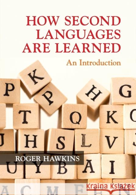 How Second Languages Are Learned: An Introduction Hawkins, Roger 9781108468435