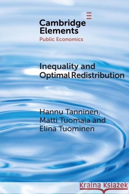 Inequality and Optimal Redistribution Hannu Tanninen Matti Tuomala Elina Tuominen 9781108469111 Cambridge University Press