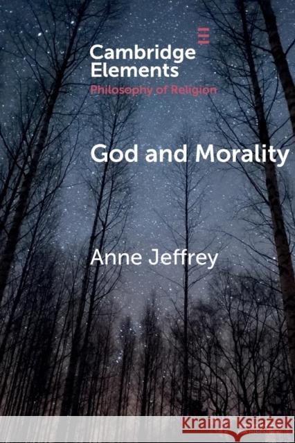 God and Morality Anne Jeffrey 9781108469449 Cambridge University Press