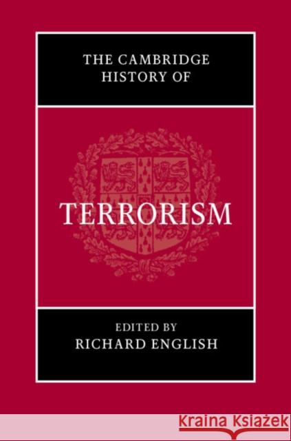 The Cambridge History of Terrorism Richard English (Queen's University Belf   9781108470162 Cambridge University Press