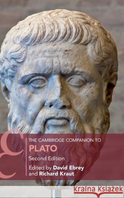 The Cambridge Companion to Plato David Ebrey (Humboldt-Universität zu Berlin), Richard Kraut (Northwestern University, Illinois) 9781108471190