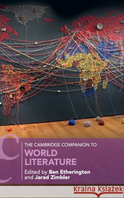 The Cambridge Companion to World Literature Ben Etherington Jarad Zimbler 9781108471374 Cambridge University Press