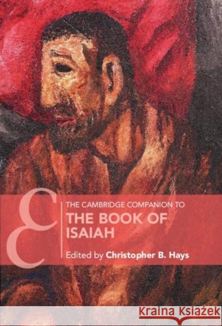 The Cambridge Companion to the Book of Isaiah Christopher B. Hays 9781108471862 Cambridge University Press