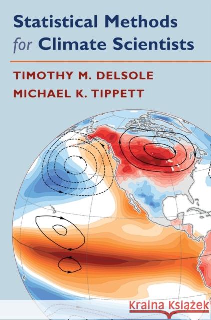 Statistical Methods for Climate Scientists Michael (Columbia University, New York) Tippett 9781108472418