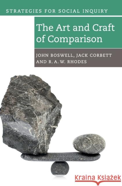 The Art and Craft of Comparison John Boswell Jack Corbett R. A. W. Rhodes 9781108472852 Cambridge University Press
