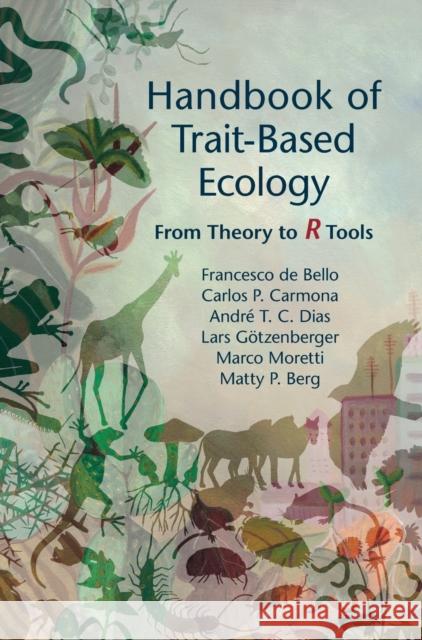 Handbook of Trait-Based Ecology: From Theory to R Tools Francesco d Carlos P. Carmona Andr 9781108472913 Cambridge University Press