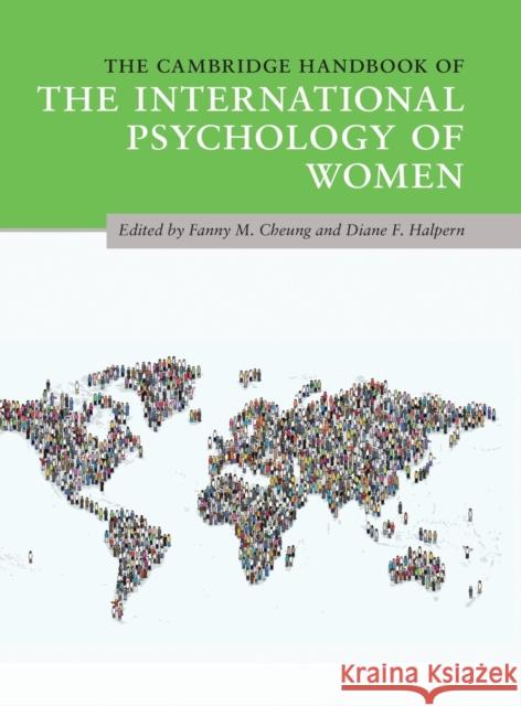 The Cambridge Handbook of the International Psychology of Women Fanny M. Cheung (The Chinese University of Hong Kong), Diane F. Halpern (Claremont McKenna College, California) 9781108473033 Cambridge University Press