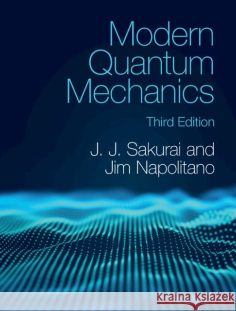 Modern Quantum Mechanics Jim (Temple University, Philadelphia) Napolitano 9781108473224 Cambridge University Press