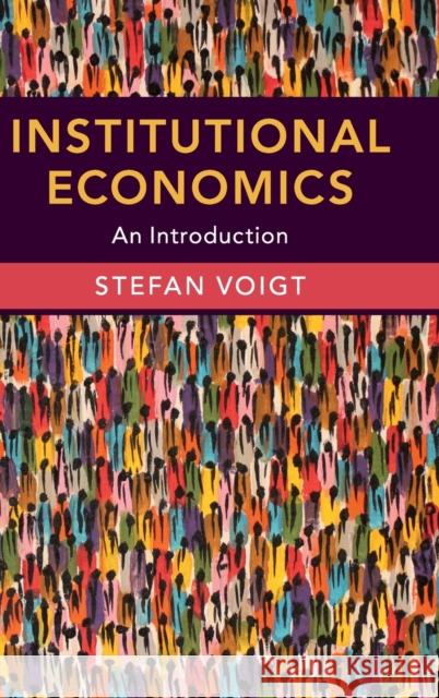 Institutional Economics: An Introduction Voigt, Stefan 9781108473248