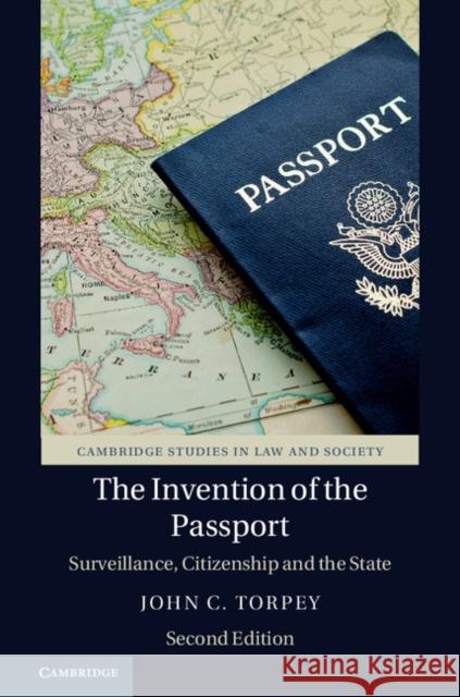 The Invention of the Passport: Surveillance, Citizenship and the State John C. Torpey 9781108473903 Cambridge University Press