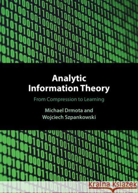 Analytic Information Theory Wojciech (Purdue University, Indiana) Szpankowski 9781108474443 Cambridge University Press