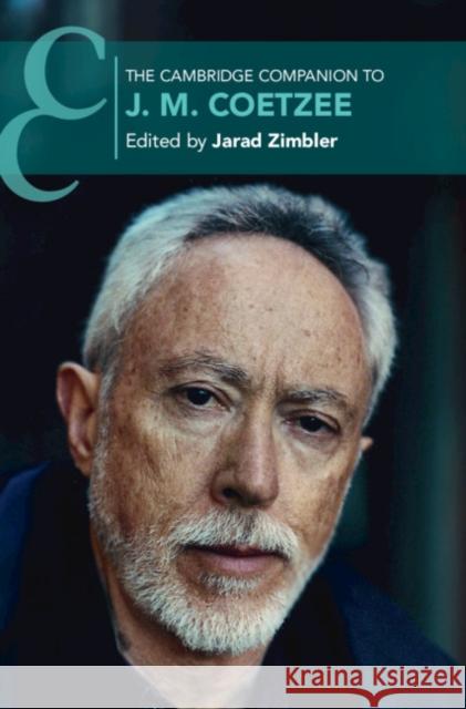 The Cambridge Companion to J. M. Coetzee Jarad Zimbler (University of Birmingham) 9781108475341 Cambridge University Press