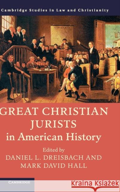 Great Christian Jurists in American History Daniel L. Dreisbach Mark David Hall 9781108475358 Cambridge University Press