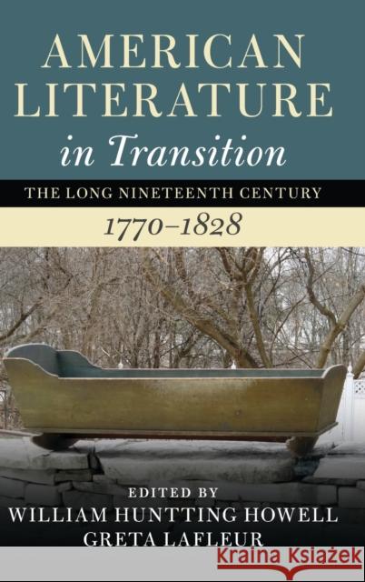 American Literature in Transition, 1770-1828 Howell, William Huntting 9781108475860