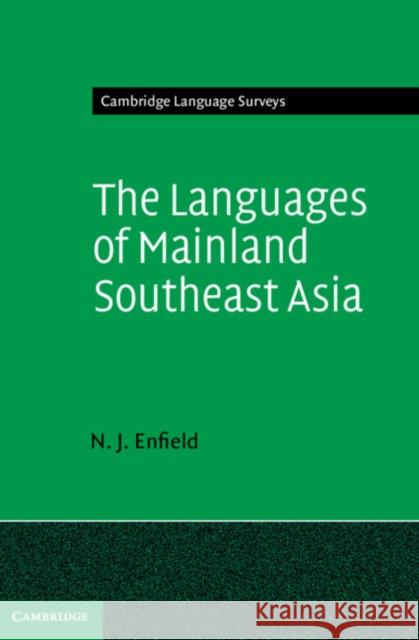The Languages of Mainland Southeast Asia N. J. Enfield (University of Sydney) 9781108476331