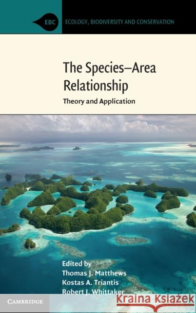 The Species-Area Relationship: Theory and Application Thomas J. Matthews Kostas A. Triantis Robert J. Whittaker 9781108477079