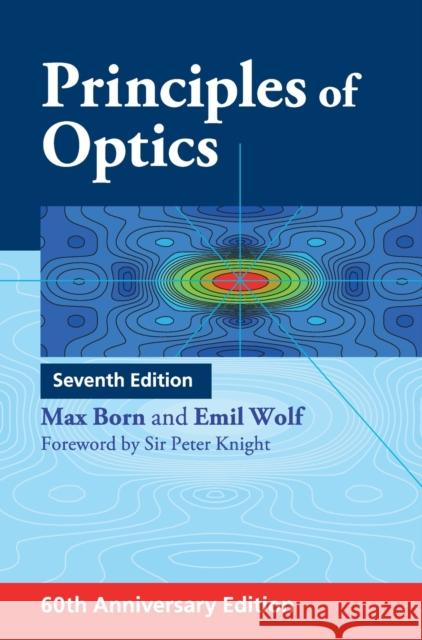 Principles of Optics: 60th Anniversary Edition Born, Max 9781108477437 Cambridge University Press