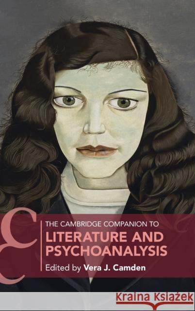 The Cambridge Companion to Literature and Psychoanalysis Vera J. Camden 9781108477482 Cambridge University Press