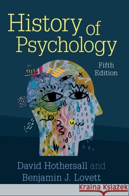 History of Psychology Benjamin J. (Teachers College, Columbia University) Lovett 9781108477727
