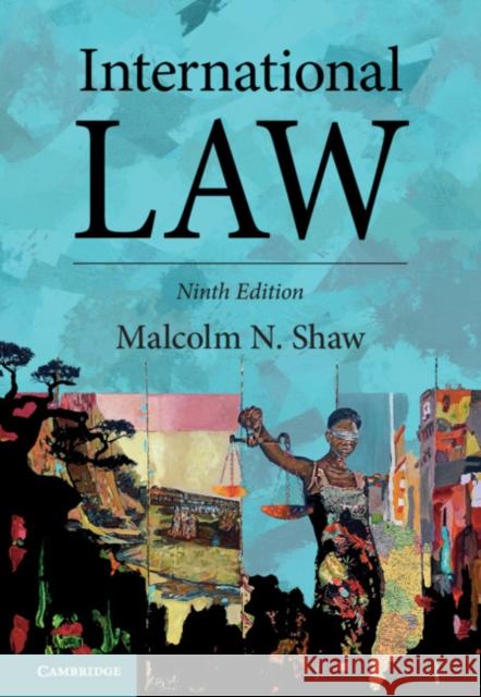 International Law Malcolm N. Shaw 9781108477741