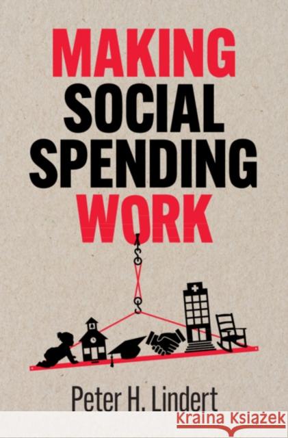 Making Social Spending Work Peter H. Lindert 9781108478168 Cambridge University Press