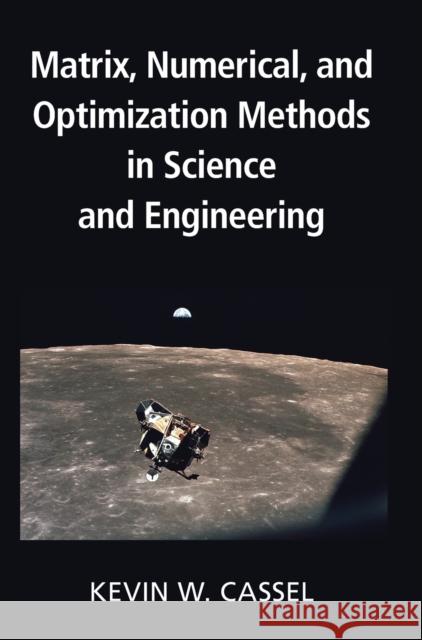 Matrix, Numerical, and Optimization Methods in Science and Engineering Cassel Kevin W. Cassel 9781108479097 Cambridge University Press