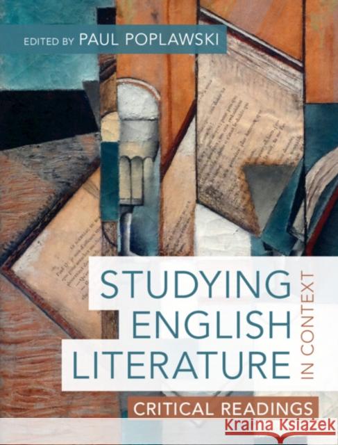 Studying English Literature in Context: Critical Readings Paul Poplawski 9781108479288 Cambridge University Press