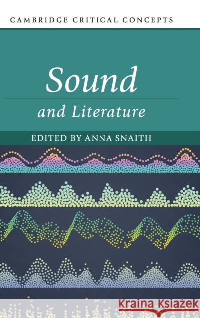Sound and Literature Anna Snaith (King's College London) 9781108479608