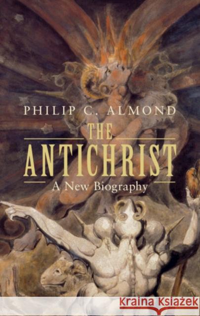 The Antichrist: A New Biography Philip C. Almond 9781108479653