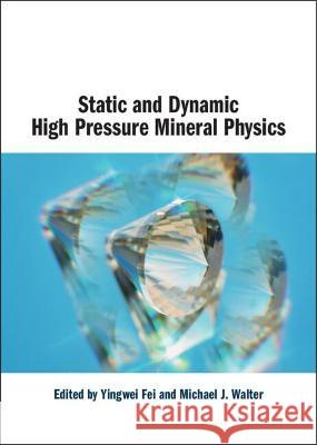 Static and Dynamic High Pressure Mineral Physics  9781108479752 Cambridge University Press