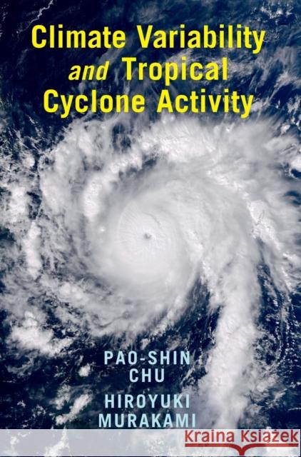 Climate Variability and Tropical Cyclone Activity Hiroyuki Murakami 9781108480215