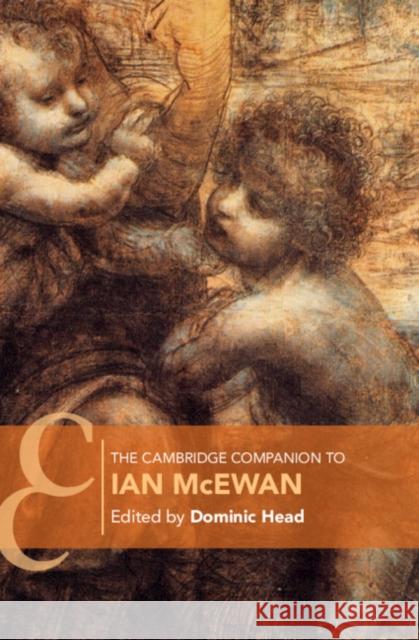 The Cambridge Companion to Ian McEwan Dominic Head (University of Nottingham) 9781108480338