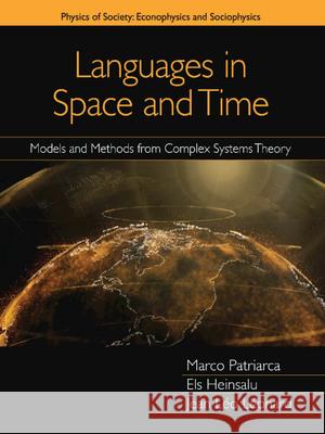 Languages in Space and Time: Models and Methods from Complex Systems Theory Marco Patriarca, Els Heinsalu, Jean Leó Leonard 9781108480659 Cambridge University Press