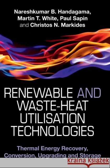 Renewable and Waste-Heat Utilisation Technologies Christos N. (Imperial College London) Markides 9781108480772
