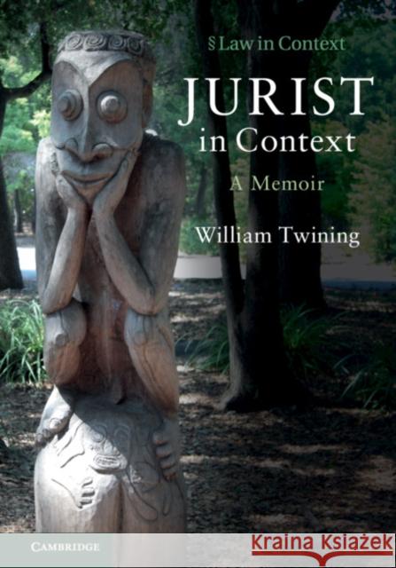 Jurist in Context: A Memoir William Twining 9781108480970