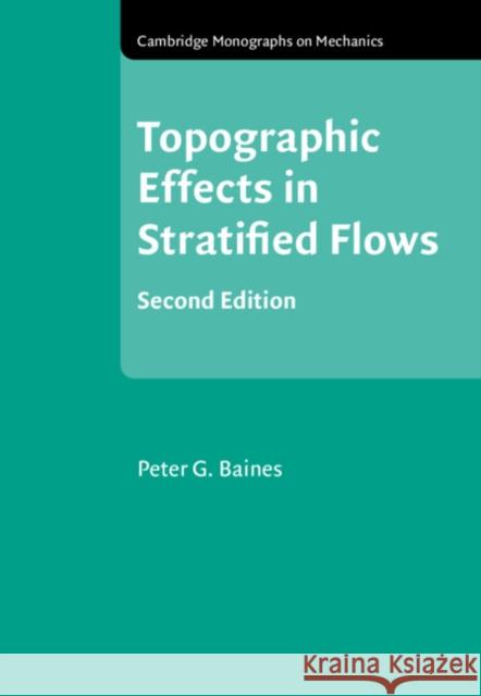 Topographic Effects in Stratified Flows Peter G. Baines (University of Melbourne) 9781108481526 Cambridge University Press