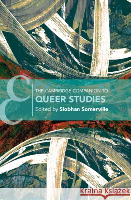 The Cambridge Companion to Queer Studies Siobhan B. Somerville (University of Illinois, Urbana-Champaign) 9781108482042 Cambridge University Press