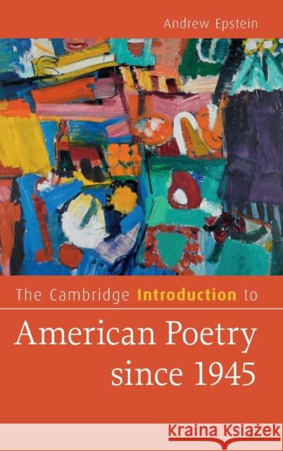 The Cambridge Introduction to American Poetry Since 1945 Epstein, Andrew 9781108482370 Cambridge University Press