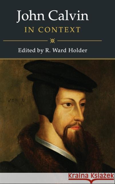 John Calvin in Context R. Ward Holder 9781108482400