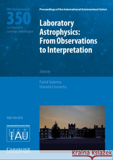 Laboratory Astrophysics (IAU S350): From Observations to Interpretation Farid Salama, Harold Linnartz (Universiteit Leiden) 9781108482479 Cambridge University Press