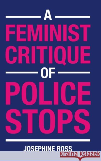 A Feminist Critique of Police Stops Josephine Ross 9781108482707