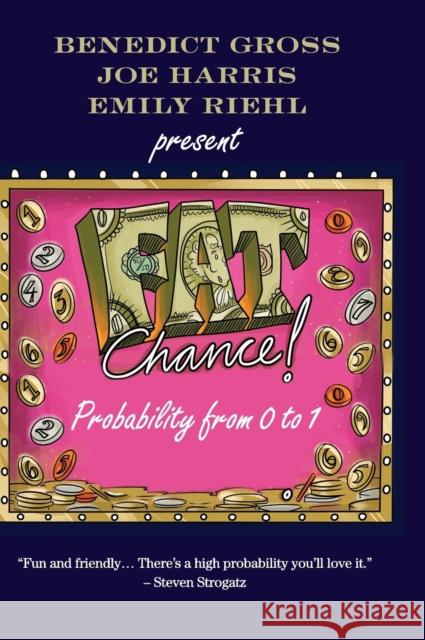 Fat Chance: Probability from 0 to 1 Benedict Gross Joseph Harris Emily Riehl 9781108482967 Cambridge University Press